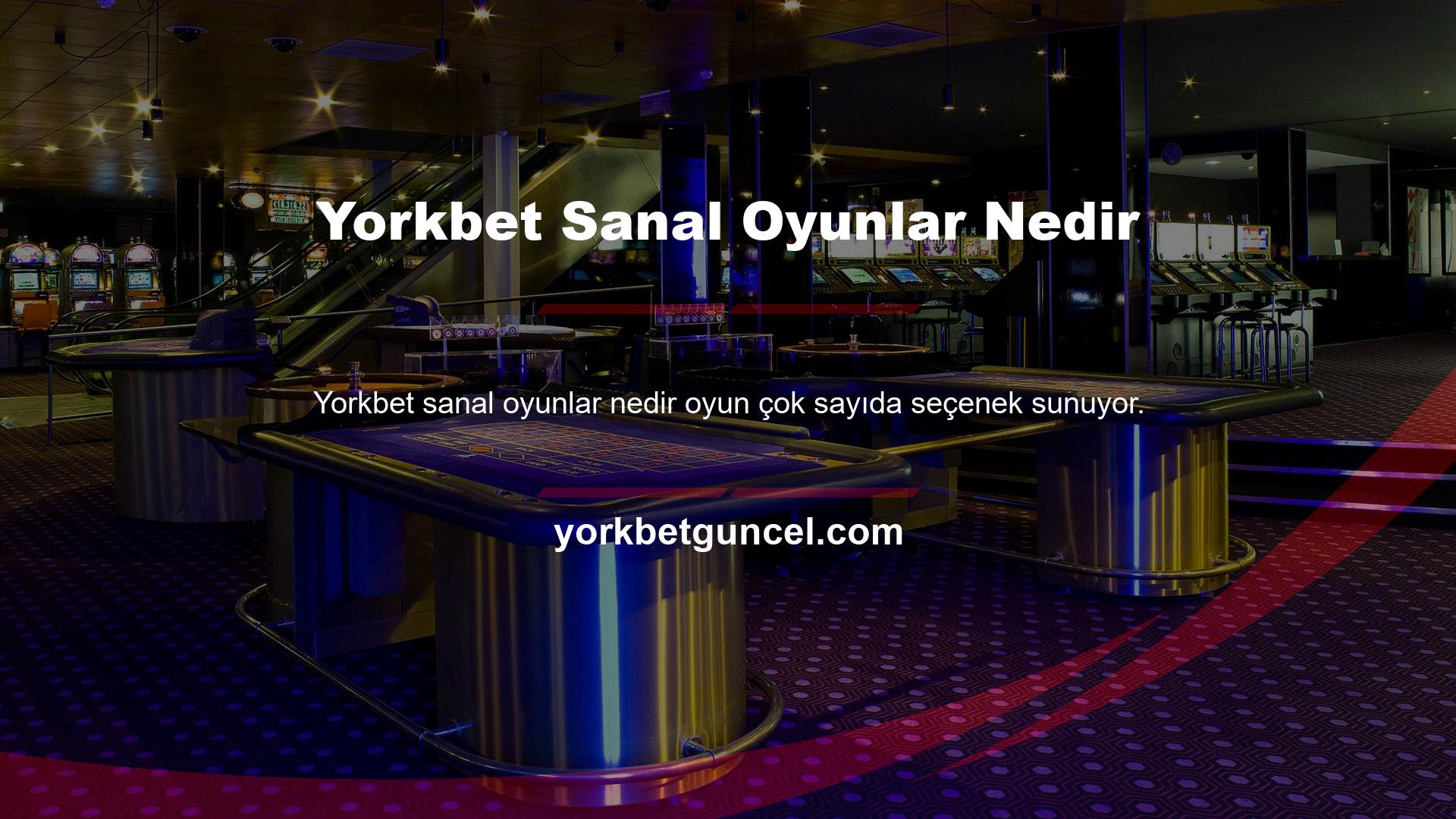 Yorkbet casino oyunları birçok kişi tarafından düzenli olarak tercih edilmektedir